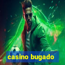 casino bugado